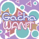 Gacha Want