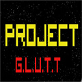 Project G.L.U.T.T